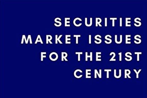 Securities Market Issues for the 21st Century